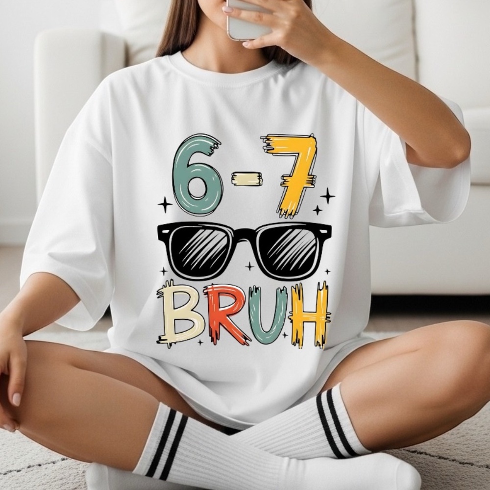 6-7 Bruh Graphic T-shirt Cool tee S M L XL  New White trending glasses Scool